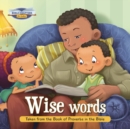 Image for Wise Words : Taken from the Book of Proverbs in the Bible