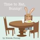 Image for Time to Eat, Bunny!