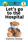 Image for Let&#39;s Go to the Hospital: Level 1 Reader