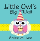 Image for Little Owl&#39;s Big Wait