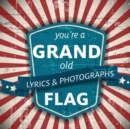 Image for You&#39;re a Grand Old Flag