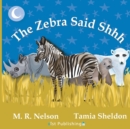 Image for The Zebra Said Shhh