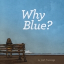 Image for Why Blue?