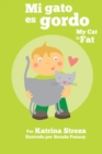 Image for Mi gato es gordo : My Cat is Fat (Xist Bilingual Spanish English)