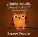 Image for Quien esta ahi, Pequeqo Hoo?/ Who&#39;s there, Little Hoo? (Bilingual English Spanish Edition)