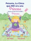 Image for Petunia, La Chica que NO era una Princesa / Petunia, the Girl who was NOT a Princess (Xist Bilingual Spanish English)
