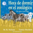 Image for Hora de Dormir en el Zoologico/ The Zebra Said Shhh (Bilingual English Spanish Edition)