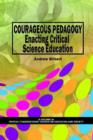 Image for Courageous Pedagogy : Enacting Critical Science Education