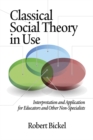 Image for Classical social theory in use: interpretation and application for educators and other non-specialists