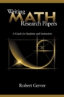 Image for Writing math research papers: a guide for students and instructors