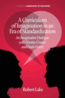 Image for A Curriculum of Imagination in an Era of Standardization
