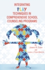 Image for Integrating Play Techniques in Comprehensive School Counseling Programs