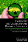 Image for Evaluating the Undergraduate Research Experience : A Guide for Program Directors and Principal Investigators