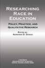 Image for Researching Race in Education : Policy, Practice and Qualitative Research