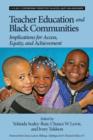 Image for Teacher Education and Black Communities : Implications for Access, Equity and Achievement