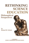 Image for Rethinking science education: philosophical perspectives