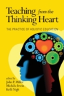 Image for Teaching from the Thinking Heart : The Practice of Holistic Education