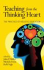 Image for Teaching from the Thinking Heart : The Practice of Holistic Education