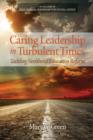 Image for Caring Leadership in Turbulent Times : Tackling Neoliberal Education Reform