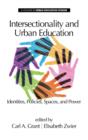 Image for Intersectionality and Urban Education : Identities, Policies, Spaces &amp; Power