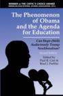 Image for The Phenomenon of Obama and the Agenda for Education : Can Hope (Still) Audaciously Trump Neoliberalism?