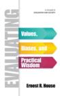 Image for Evaluating : Values, Biases, and Practical Wisdom