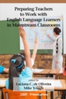 Image for Preparing Teachers to Work with English Language Learners in Mainstream Classrooms
