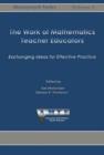 Image for The Work of Mathematics Teacher Educators : Exchanging Ideas for Effective Practice