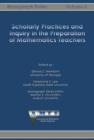 Image for Scholarly Practices and Inquiry in the Preparation of Mathematics Teachers