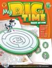 Image for My Big Time Book of Fun, Ages 4 - 7
