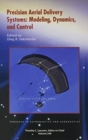 Image for Precision aerial delivery systems  : modeling, dynamics, and control