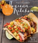 Image for The Gourmet Mexican Kitchen - A Cookbook