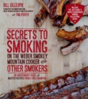 Image for Secrets to Smoking on the Weber Smokey Mountain Cooker and Other Smokers: An Independent Guide with Master Recipes from a BBQ Champion
