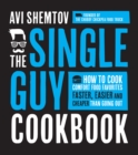 Image for The single guy cookbook  : how to cook comfort food favorites faster, easier and cheaper than going out