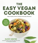 Image for The easy vegan cookbook  : make healthy home cooking practically effortless