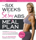 Image for Six Weeks to Sexy Abs Meal Plan: The Secret to Losing Those Last Six Pounds: A Plant-Based Nutrition Program and Recipes