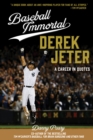 Image for Baseball Immortal: Derek Jeter: A Career in Quotes