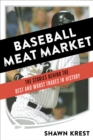 Image for Baseball Meat Market: The Stories Behind the Best and Worst Trades in History