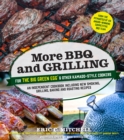 Image for More BBQ and Grilling for the Big Green Egg and Other Kamado-Style Cookers: An Independent Cookbook Including New Smoking, Grilling, Baking and Roasting Recipes