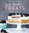 Image for No bake treats  : incredible unbaked goods that wow a crowd and save you time in the kitchen