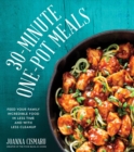 Image for 30-Minute One-Pot Meals: Feed Your Family Incredible Food in Less Time and With Less Cleanup