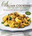 Image for Fresh Italian Cooking for the New Generation: 100 Full-Flavored Vegetarian Dishes That Prove You Can Stay Slim While Eating Pasta and Bread