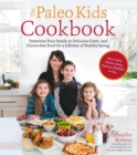 Image for Paleo Kids Cookbook: Transition Your Family to Delicious Grain- and Gluten-free Food for a Lifetime of Healthy Eating