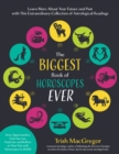 Image for Biggest Book of Horoscopes Ever: Learn More About Your Future and Past with This Extraordinary Collection of Astrological Readings