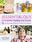 Image for Essential Oils Complete Reference Guide: Over 250 Recipes for Natural Wholesome Aromatherapy