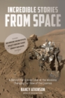 Image for Incredible Stories from Space: A Behind-the-Scenes Look at the Missions Changing Our View of the Cosmos