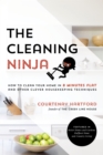 Image for Cleaning Ninja: How to Clean Your Home in 8 Minutes Flat and Other Clever Housekeeping Techniques