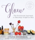 Image for Glow: The Nutritional Approach to Naturally Gorgeous Skin