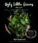 Image for Ugly Little Greens: Gourmet Dishes Crafted From Foraged Ingredients