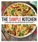 Image for The simple kitchen  : quick and easy recipes bursting with flavor